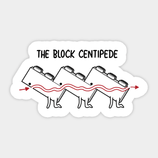 The Block Centipede! Sticker